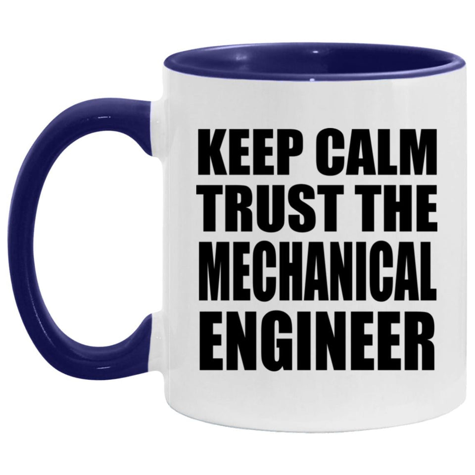 Keep Calm and Trust The Mechanical Engineer - 11oz Accent Mug Purple