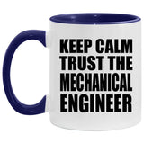 Keep Calm and Trust The Mechanical Engineer - 11oz Accent Mug Purple