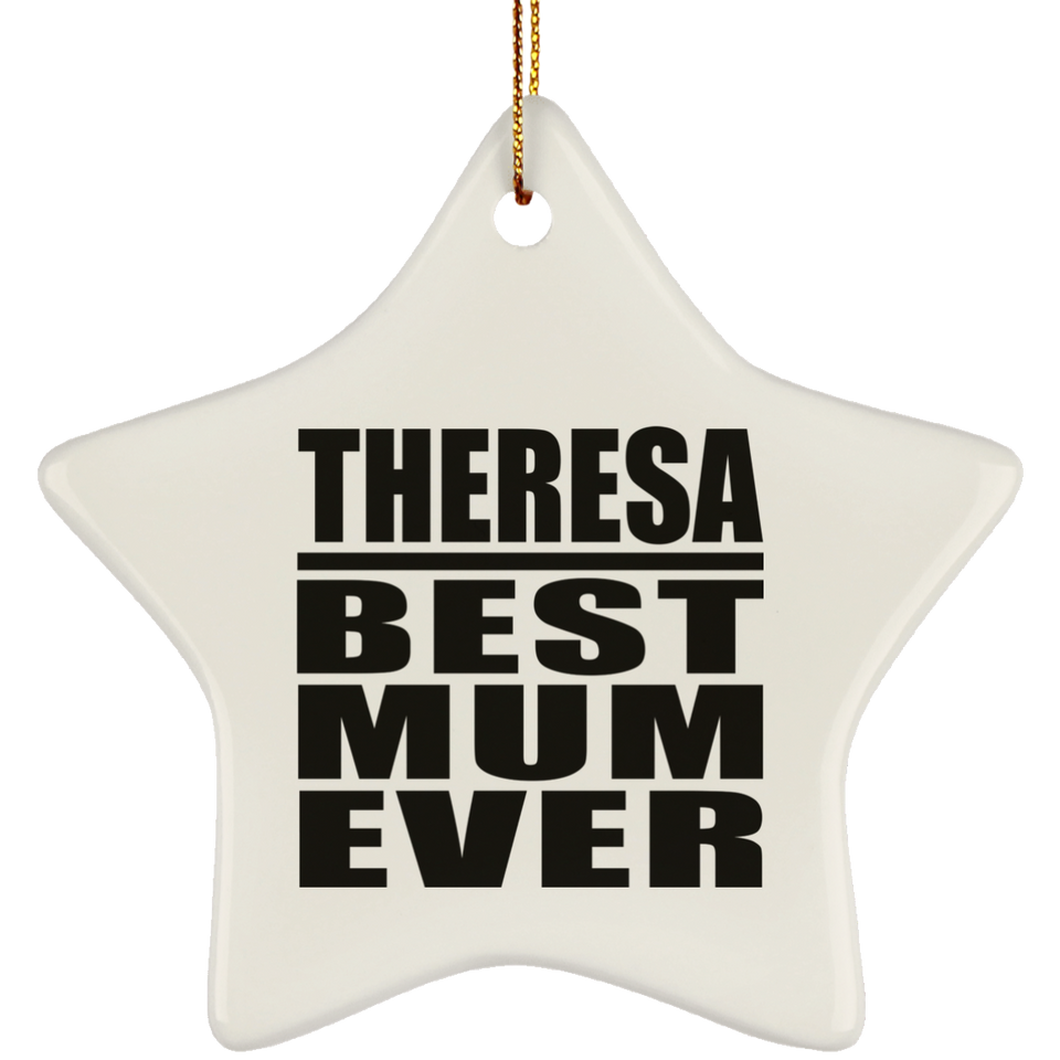 Theresa Best Mum Ever - Star Ornament
