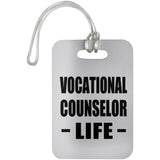 Vocational Counselor Life - Luggage Bag Tag