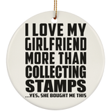 I Love My Girlfriend More Than Collecting Stamps - Circle Ornament