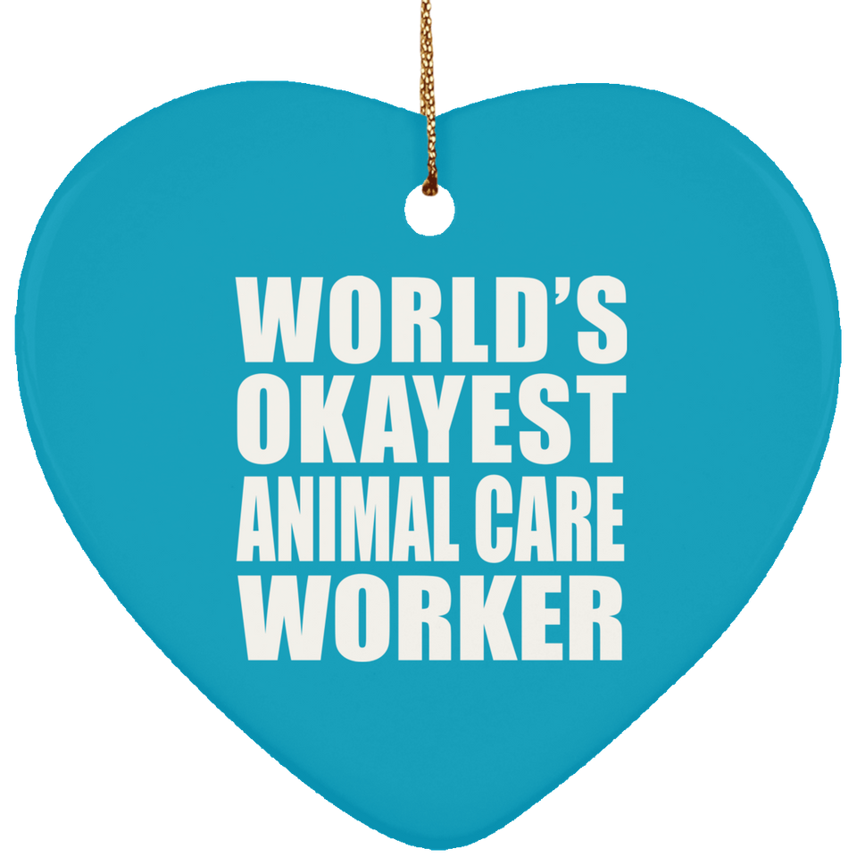 World's Okayest Animal Care Worker - Heart Ornament