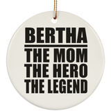 Bertha The Mom The Hero The Legend - Circle Ornament