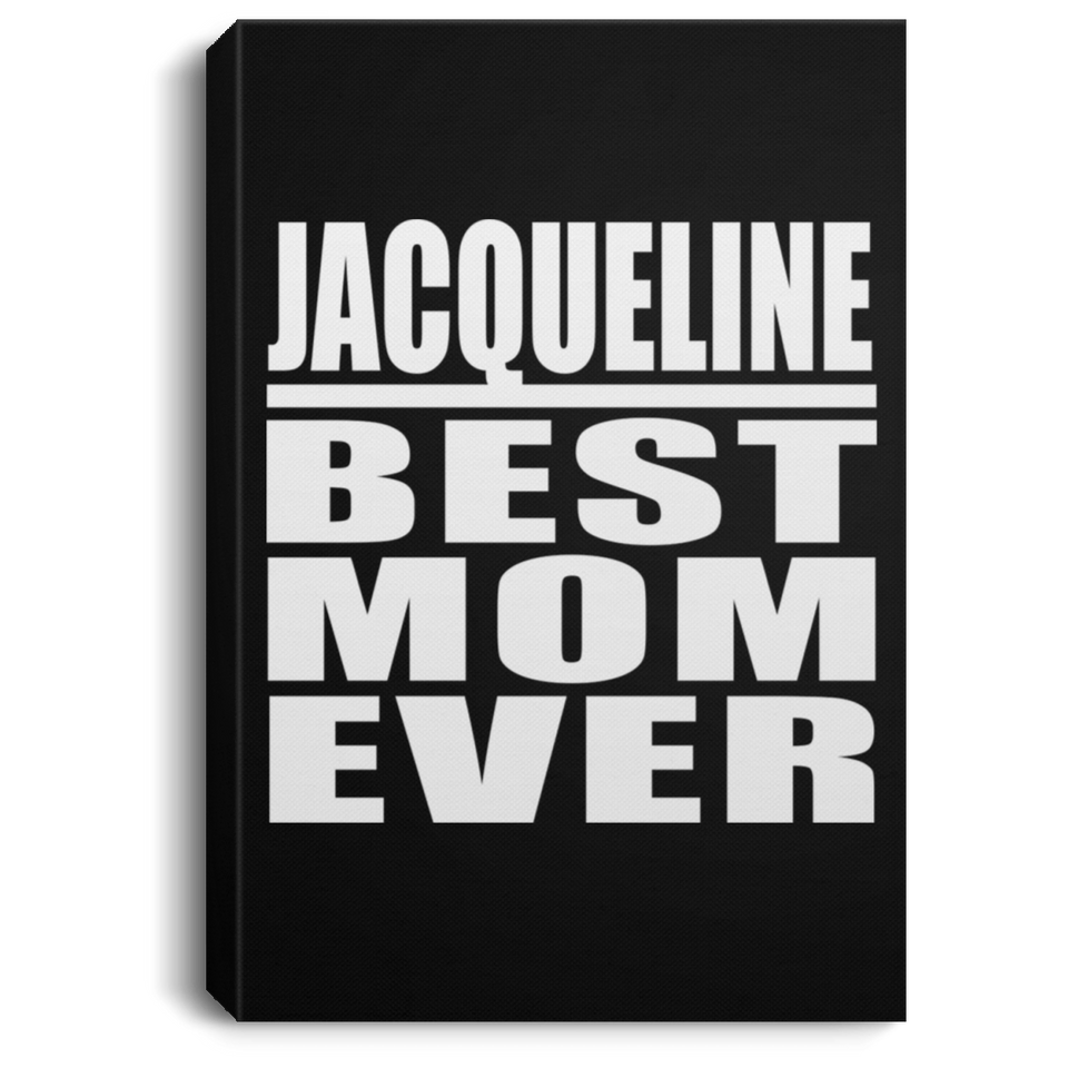 Jacqueline Best Mom Ever - Canvas Portrait