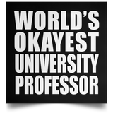 World's Okayest University Professor - Poster Square