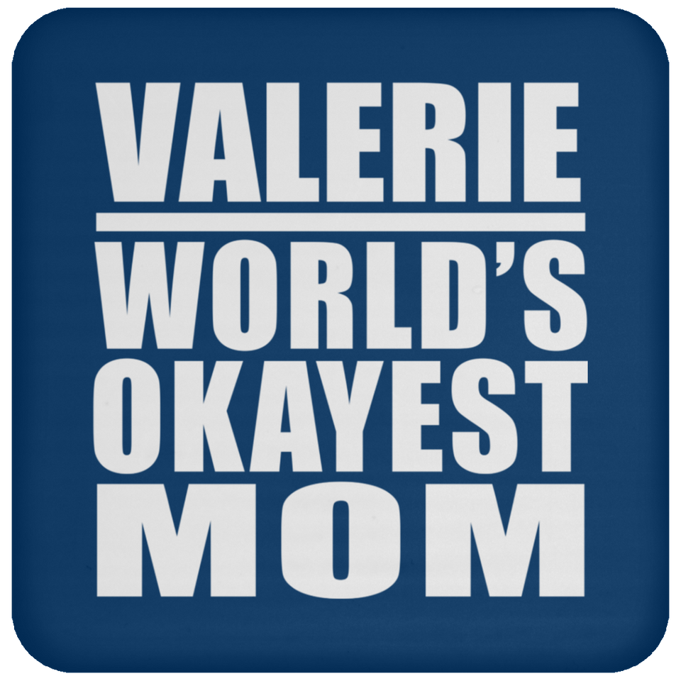 Valerie World's Okayest Mom - Drink Coaster