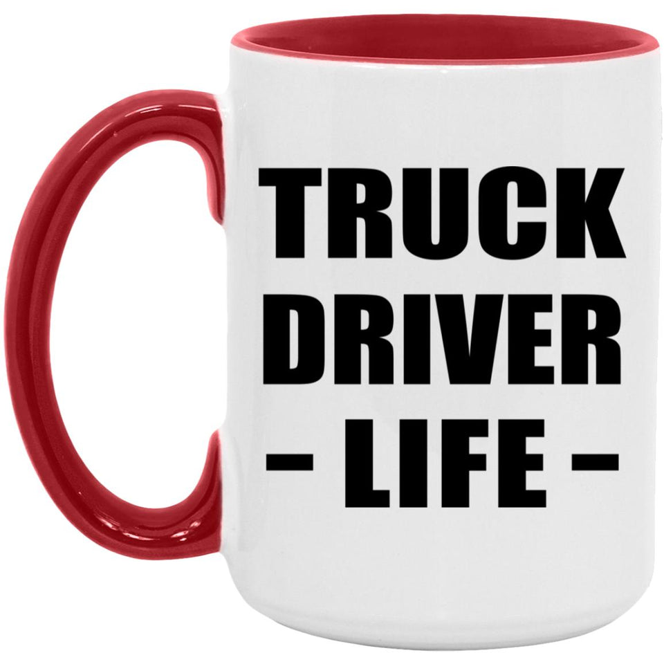 Truck Driver Life - 15oz Accent Mug Red