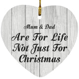 Mum & Dad Are For Life Not Just For Christmas - Heart Ornament F