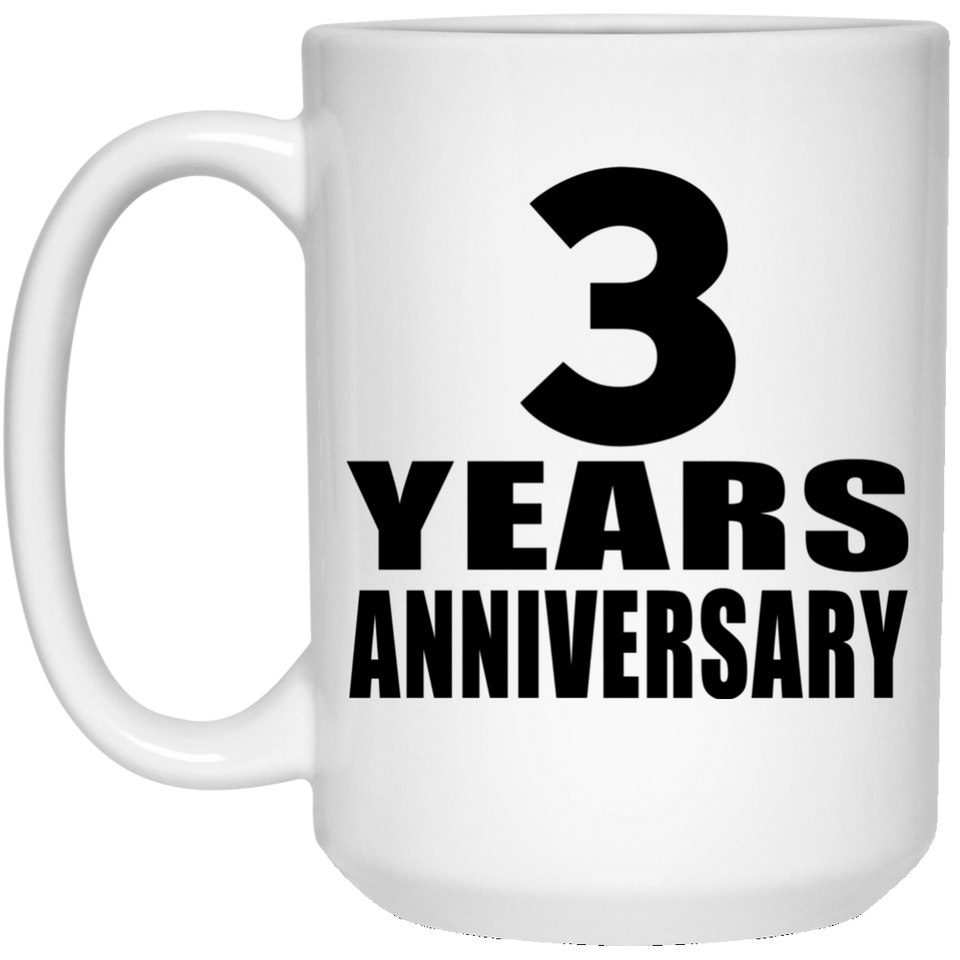 3rd Anniversary 3 Years - 15 Oz Coffee Mug