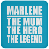 Marlene The Mum The Hero The Legend - Drink Coaster