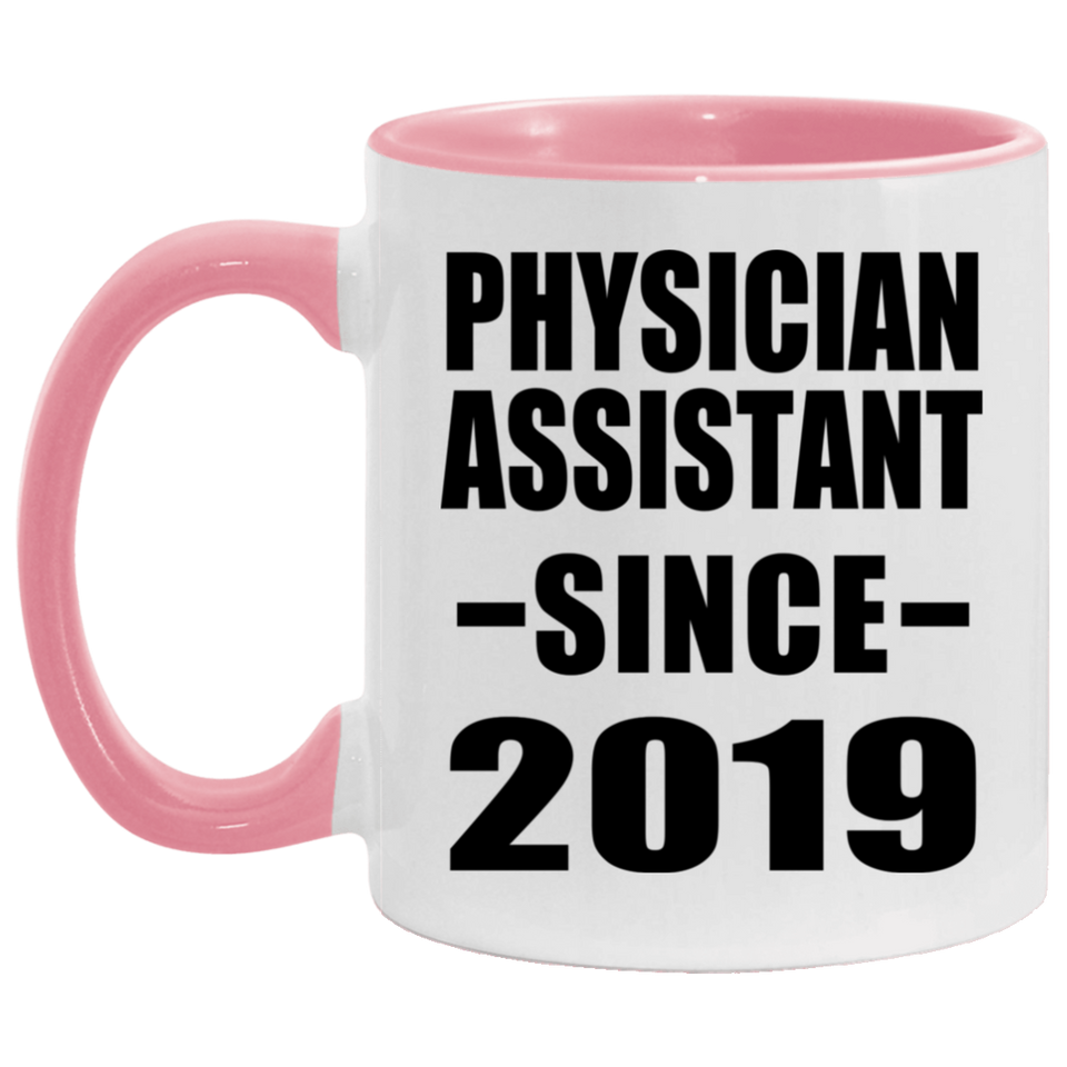 Physician Assistant Since 2019 - 11oz Accent Mug Pink
