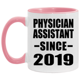 Physician Assistant Since 2019 - 11oz Accent Mug Pink