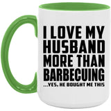 I Love My Husband More Than Barbecuing - 15oz Accent Mug Green