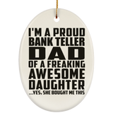 Proud Bank Teller Dad Of Awesome Daughter - Oval Ornament