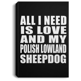 All I Need Is Love And My Polish Lowland Sheepdog - Canvas Portrait