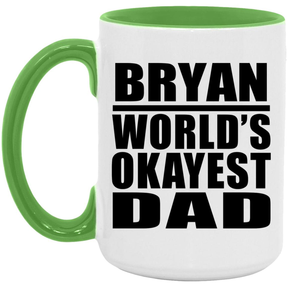 Bryan World's Okayest Dad - 15oz Accent Mug Green