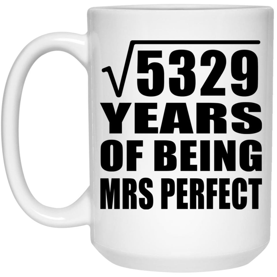 73rd Anniversary Square Root of 5329 Years of Mrs Perfect - 15oz Coffee Mug