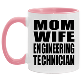 Mom Wife Engineering Technician - 11oz Accent Mug Pink