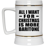 All I Want For Christmas Is More Baritone - Beer Stein