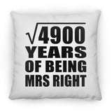 70th Anniversary Square Root of 4900 Years of Being Mrs Right - Throw Pillow