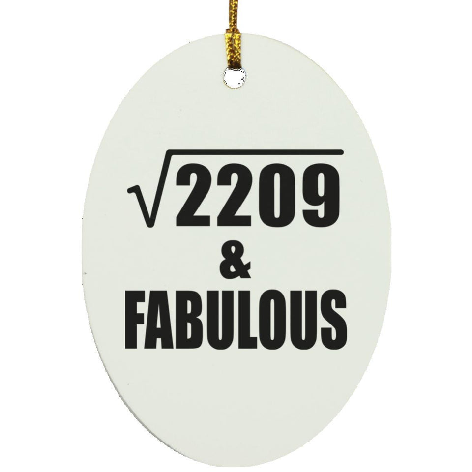 47th Birthday Square Root of 2209 & Fabulous - Oval Ornament