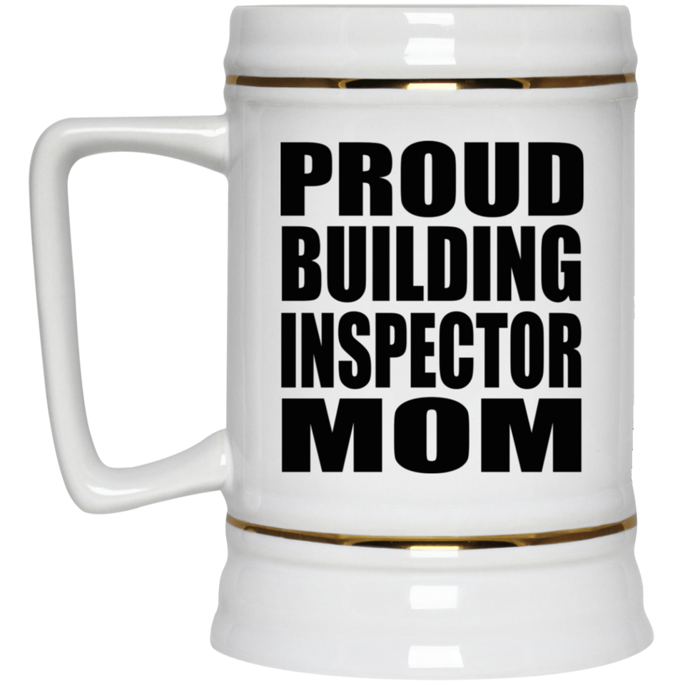 Proud Building Inspector Mom - Beer Stein