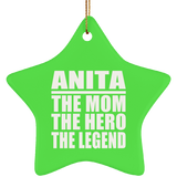 Anita The Mom The Hero The Legend - Star Ornament
