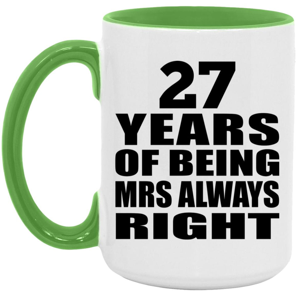 27th Anniversary 27 Years of Being Mrs Always Right - 15oz Accent Mug Green