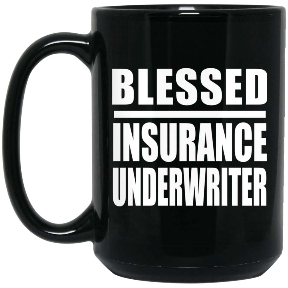 Blessed Insurance Underwriter - 15oz Coffee Mug Black