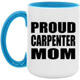 Proud Carpenter Mom - 15oz Accent Mug Blue