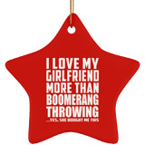 I Love My Girlfriend More Than Boomerang Throwing - Star Ornament