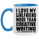 I Love My Girlfriend More Than Creative Writing - 11oz Accent Mug Blue
