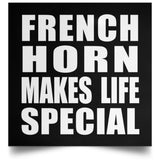 French Horn Makes Life Special - Poster Square