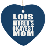 Lois World's Okayest Mom - Heart Ornament