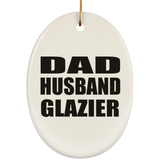 Dad Husband Glazier - Oval Ornament