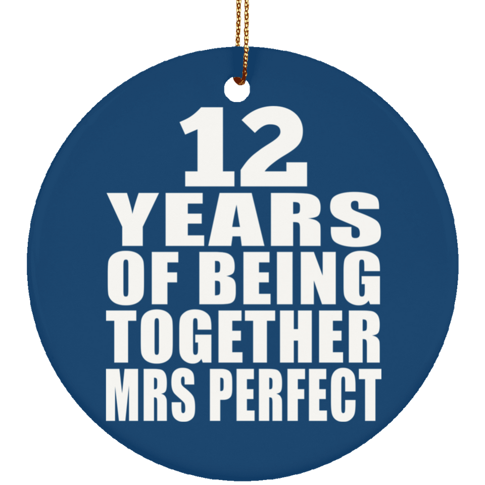 12th Anniversary 12 Years Of Being Mrs Perfect - Circle Ornament