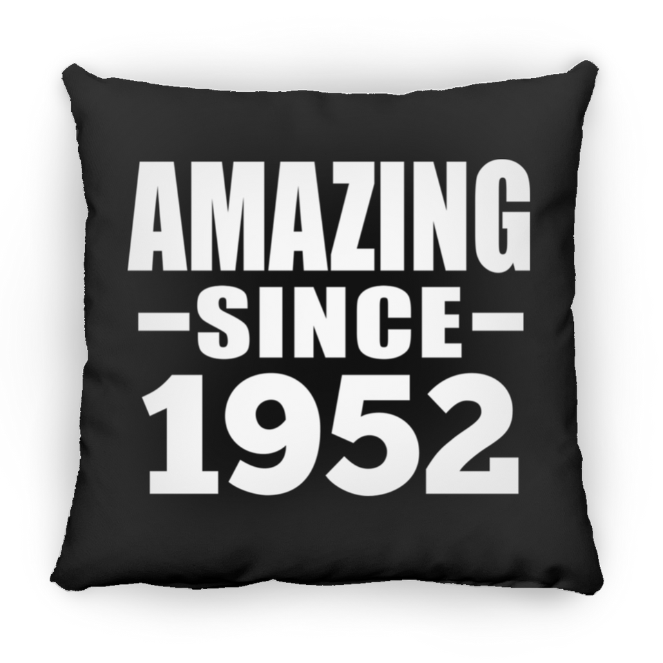 72nd Birthday Amazing Since 1952 - Throw Pillow Black