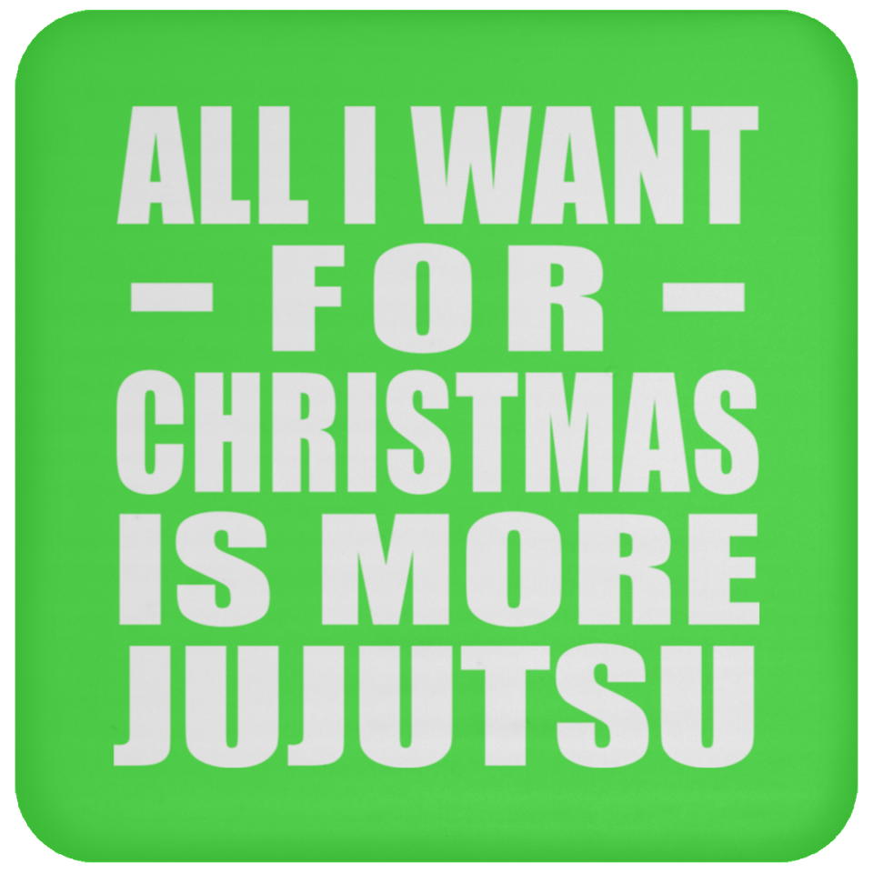 All I Want For Christmas Is More Jujutsu - Coaster