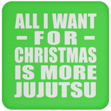 All I Want For Christmas Is More Jujutsu - Coaster