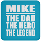 Mike The Dad The Hero The Legend - Drink Coaster