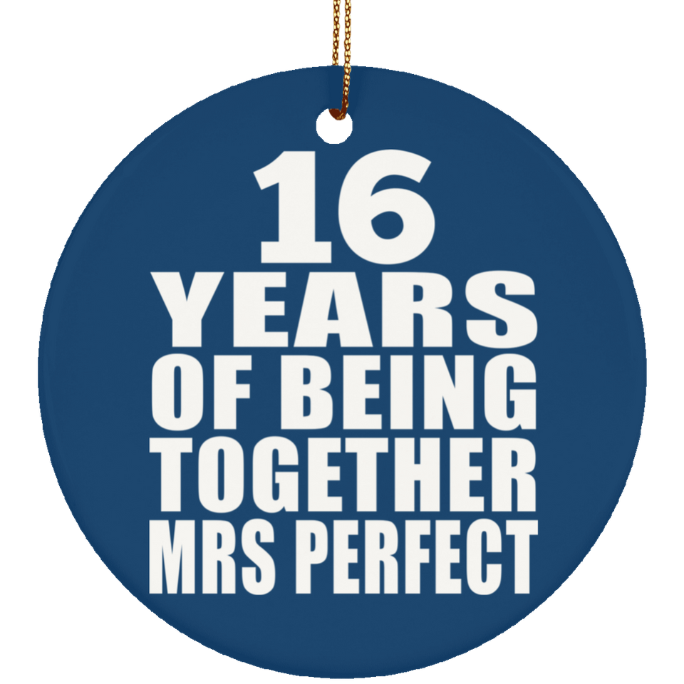 16th Anniversary 16 Years Of Being Mrs Perfect - Circle Ornament