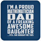 Proud Mathematician Dad Of Awesome Daughter - Drink Coaster