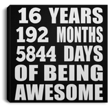 16th Birthday 16 Years 192 Months 5844 Days Of Awesome - Canvas Square
