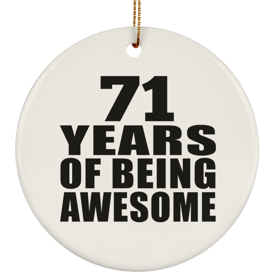 71st Birthday 71 Years Of Being Awesome - Circle Ornament