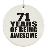 71st Birthday 71 Years Of Being Awesome - Circle Ornament
