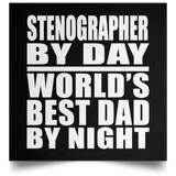 Stenographer By Day World's Best Dad By Night - Poster Square