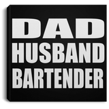 Dad Husband Bartender - Canvas Square