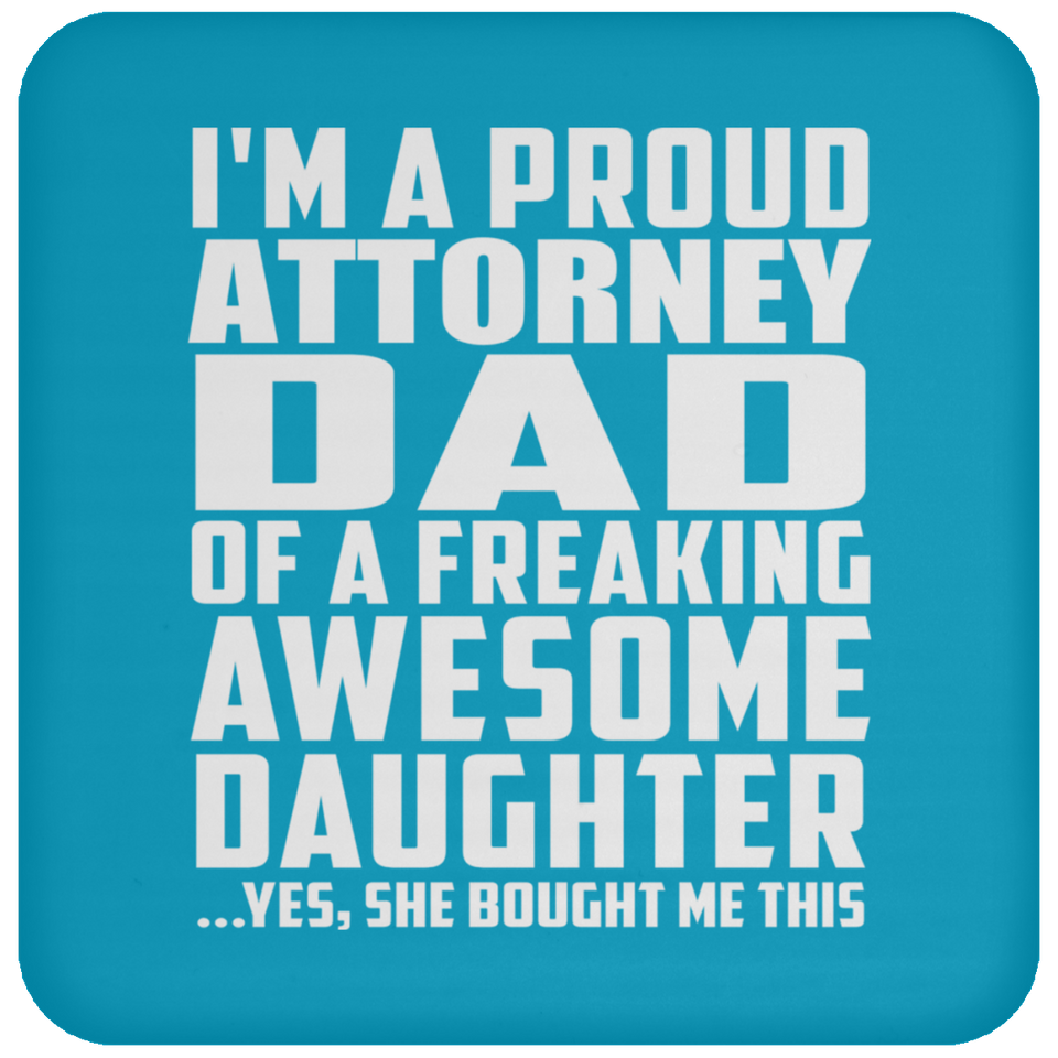 Proud Attorney Dad Of Awesome Daughter - Drink Coaster