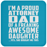 Proud Attorney Dad Of Awesome Daughter - Drink Coaster