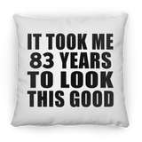 83rd Birthday Took Me 83 Years To Look This Good - Throw Pillow